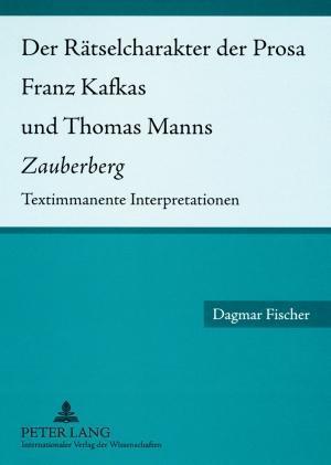 Der Raetselcharakter Der Prosa Franz Kafkas Und Thomas Manns "Zauberberg"
