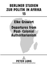 Departures from Post-Colonial Authoritarianism