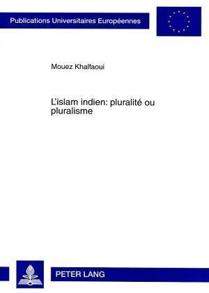 L'Islam Indien: Pluralite Ou Pluralisme