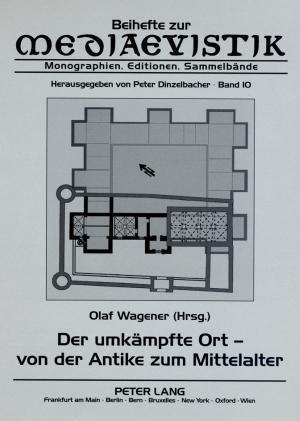 Der Umkaempfte Ort - Von Der Antike Zum Mittelalter