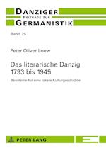 Das literarische Danzig - 1793 bis 1945