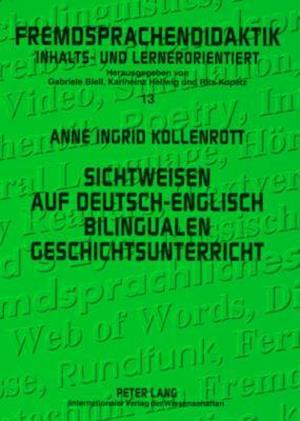 Sichtweisen auf deutsch-englisch bilingualen Geschichtsunterricht