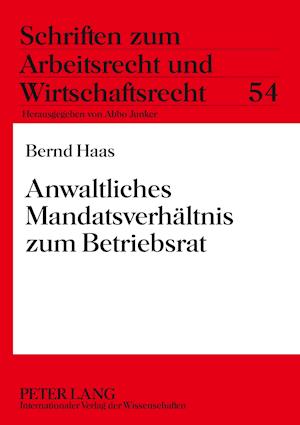 Anwaltliches Mandatsverhaeltnis Zum Betriebsrat