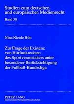 Zur Frage Der Existenz Von Hoerfunkrechten Des Sportveranstalters Unter Besonderer Beruecksichtigung Der Fussball-Bundesliga