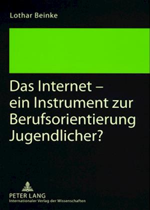 Das Internet - ein Instrument zur Berufsorientierung Jugendlicher?