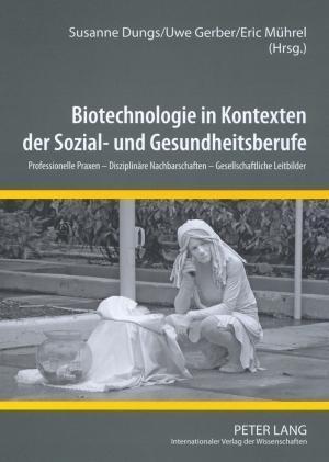 Biotechnologie in Kontexten der Sozial- und Gesundheitsberufe