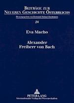 Alexander Freiherr von Bach; Stationen einer umstrittenen Karriere