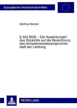 325 Bgb - Die Auswirkungen Des Ruecktritts Auf Die Berechnung Des Schadensersatzanspruches Statt Der Leistung