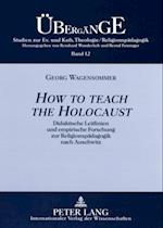 «How to Teach the Holocaust»