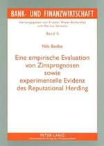 Eine Empirische Evaluation Von Zinsprognosen Sowie Experimentelle Evidenz Des Reputational Herding