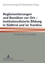 Reglementierungen Und Bemuehen VOR Ort - Institutionalisierte Bildung in Suedtirol Und Im Trentino