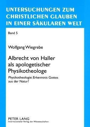 Albrecht von Haller als apologetischer Physikotheologe