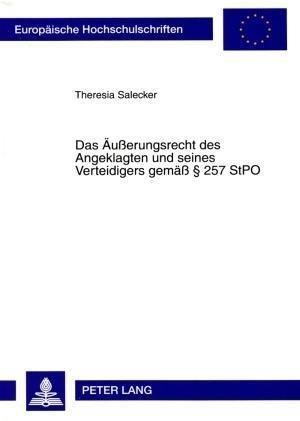 Das Aeusserungsrecht Des Angeklagten Und Seines Verteidigers Gemaess  257 Stpo