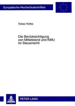 Die Beruecksichtigung Von Mittelstand Und Kmu Im Steuerrecht