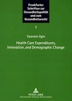 Health Care Expenditures, Innovation, and Demographic Change