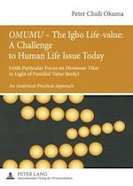«OMUMU» – The Igbo Life-value: A Challenge to Human Life Issue Today