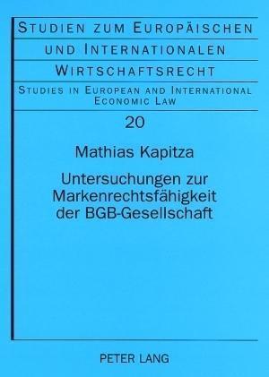 Untersuchungen Zur Markenrechtsfaehigkeit Der Bgb-Gesellschaft
