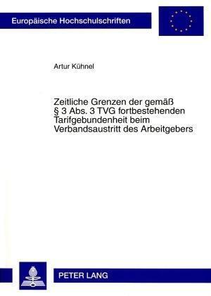 Zeitliche Grenzen Der Gemaess  3 Abs. 3 Tvg Fortbestehenden Tarifgebundenheit Beim Verbandsaustritt Des Arbeitgebers