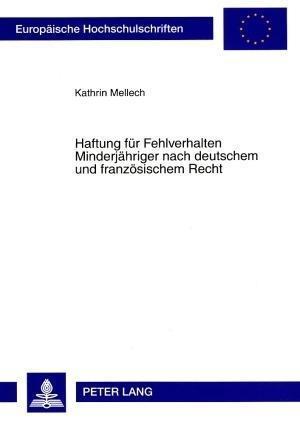 Haftung Fuer Fehlverhalten Minderjaehriger Nach Deutschem Und Franzoesischem Recht