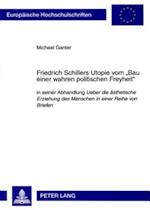 Friedrich Schillers Utopie Vom «Bau Einer Wahren Politischen Freyheit»