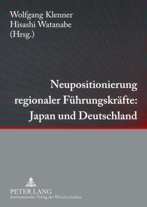 Neupositionierung regionaler Fuehrungskraefte: Japan und Deutschland