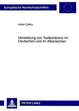 Herstellung Von Textkohaerenz Im Deutschen Und Im Albanischen