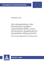 Die Leitungshaftung in Der Franzoesischen Societe A Responsabilite Limitee (Sarl) Und in Der Deutschen Gesellschaft Mit Beschraenkter Haftung (Gmbh)