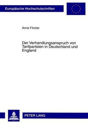 Der Verhandlungsanspruch von Tarifparteien in Deutschland und England