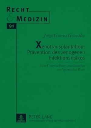 Xenotransplantation: Praevention Des Xenogenen Infektionsrisikos