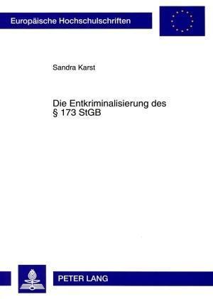 Die Entkriminalisierung des § 173 StGB