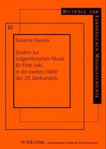 Studien Zur Zeitgenoessischen Musik Fuer Floete Solo in Der Zweiten Haelfte Des 20. Jahrhunderts