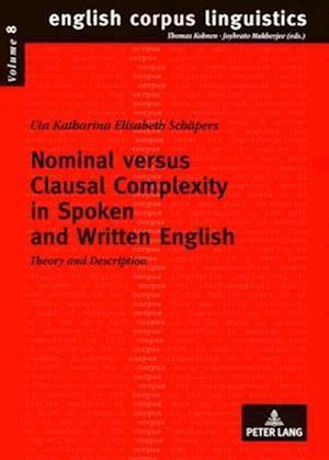 Nominal versus Clausal Complexity in Spoken and Written English