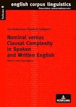 Nominal versus Clausal Complexity in Spoken and Written English