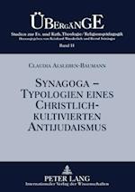 Synagoga - Typologien eines christlich-kultivierten Antijudaismus; Einsichten und Auswege im Fokus anamnetischer Religionspädagogik