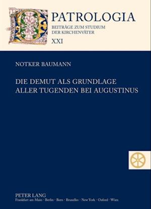 Die Demut als Grundlage aller Tugenden bei Augustinus