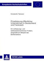 Privatisierung Oeffentlicher Unternehmen in Deutschland Und Frankreich