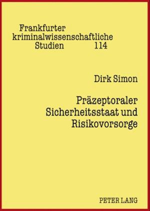 Praezeptoraler Sicherheitsstaat Und Risikovorsorge