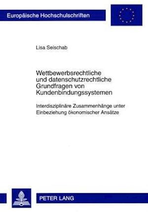 Wettbewerbsrechtliche- und datenschutzrechtliche Grundfragen von Kundenbindungssystemen