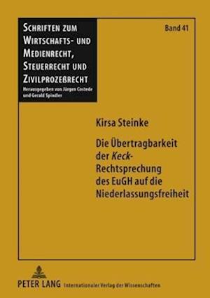 Die Uebertragbarkeit Der "keck"-Rechtsprechung Des Eugh Auf Die Niederlassungsfreiheit