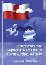 Contemporary Polish Migrant Culture and Literature in Germany, Ireland, and the UK