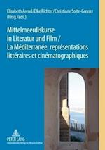 Mittelmeerdiskurse in Literatur Und Film - La Mediterranee: Representations Litteraires Et Cinematographiques