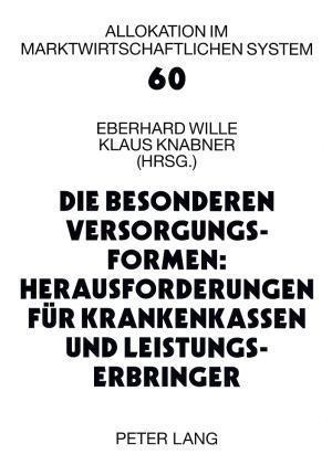 Die Besonderen Versorgungsformen: Herausforderungen Fuer Krankenkassen Und Leistungserbringer