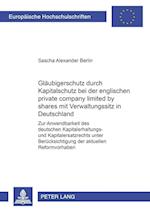 Glaeubigerschutz Durch Kapitalschutz Bei Der Englischen "Private Company Limited by Shares" Mit Verwaltungssitz in Deutschland