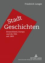 Stadt-Geschichten; Deutschland, Europa und die USA seit 1800