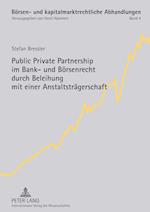 Public Private Partnership Im Bank- Und Boersenrecht Durch Beleihung Mit Einer Anstaltstraegerschaft