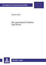 Der gescheiterte Feldherr (dux ferox)