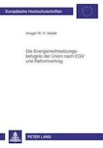 Die Energierechtsetzungsbefugnis der Union nach EGV und Reformvertrag