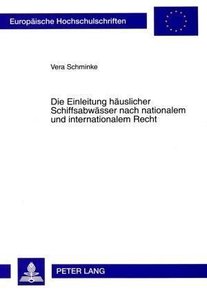 Die Einleitung Haeuslicher Schiffsabwaesser Nach Nationalem Und Internationalem Recht