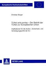 Tuerkei Ante Portas - Der Beitritt Der Tuerkei Zur Europaeischen Union