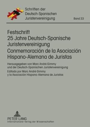 Festschrift 25 Jahre Deutsch-Spanische Juristenvereinigung / Conmemoracion de la Asociacion Hispano-Alemana de Juristas